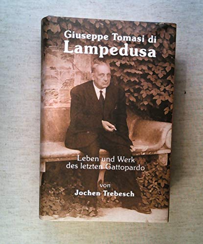 9783865572899: Giuseppe Tomasi di Lampedusa: Leben und Werk des letzten Gattopardo