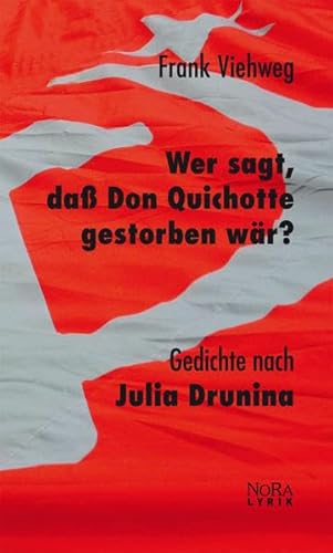 Beispielbild fr Wer sagt, da Don Quichotte gestorben wr?: Gedichte nach Julia Drunina zum Verkauf von medimops