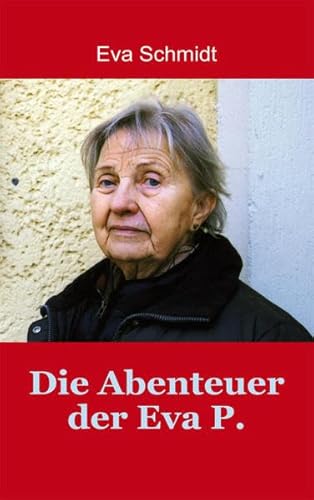 9783865574251: Die Abenteuer der Eva P. - Schmidt, Eva