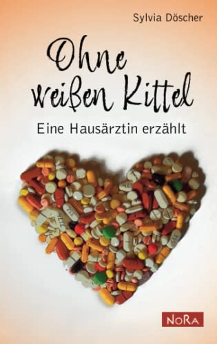 Stock image for Ohne weien Kittel: Eine Hausrztin erzhlt for sale by Revaluation Books