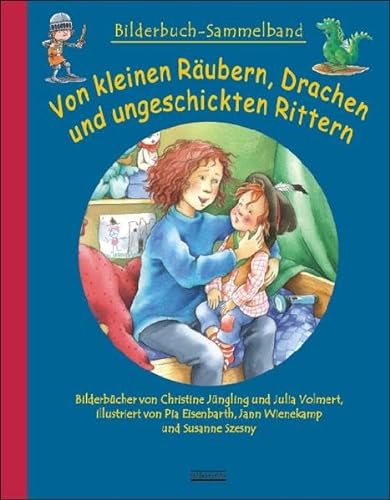 Imagen de archivo de Von Kleinen Rubern, Drachen Und Ungeschickten Rittern: Bilderbuch-Sammelband a la venta por Revaluation Books