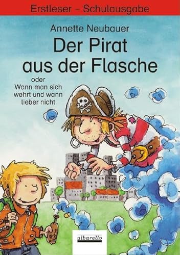 Beispielbild fr Der Pirat aus der Flasche oder Wann man sich wehrt und wann lieber nicht: Erstleser - Schulbuchausgabe zum Verkauf von medimops