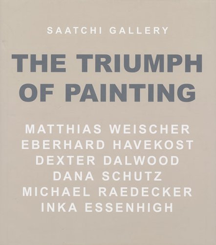 9783865600158: Saatchi Gallery: The Triumph of Painting
