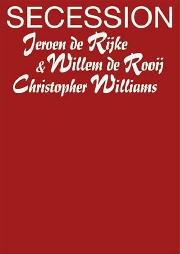 Secession: Jeroen De Rijke / Willem De Rooij (9783865600400) by Muller, Vanessa Joan & Christian Kravagna