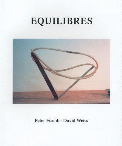 9783865601506: Peter Fischli and David Weiss. Equilibres /anglais