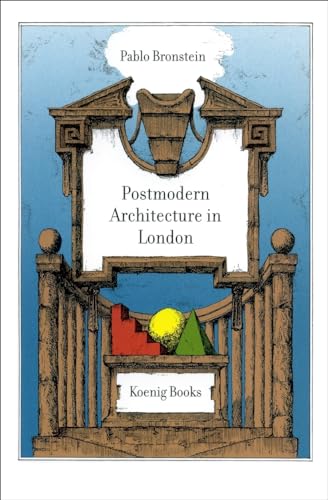 Stock image for Pablo Bronstein: A Guide to Postmodern Architecture in London for sale by Black Cat Books