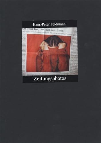 Hans-Peter Feldmann : Zeitungsphotos (German/English)