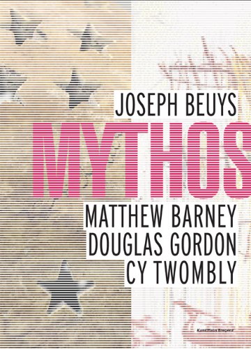 Stock image for Joseph Beuys Mythos (Band 2 / Volume 2) Matthew Barney, Douglas Gordon, Cy Twombly [anlsslich der Ausstellung Mythos vom 2. Juni bis 9. September 2007, KUB, Kunsthaus Bregenz] Mit Beitrgen von David Anfam,Eugen Blume,Bernd Roeck [u.a.] bersetzt von Michael Eldred [u.a.] for sale by Antiquariat KAMAS