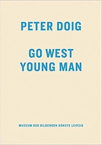 9783865601919: Peter Doig Go West Young Man /anglais/allemand