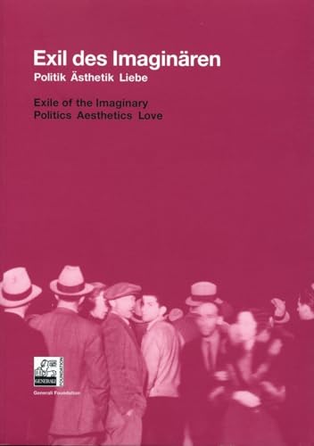 9783865602114: Exile of the Imaginary: Politics Aesthetics Love