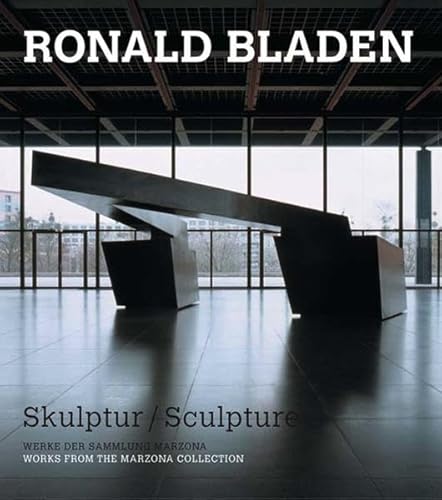 Ronald Bladen: Skulptur/Sculpture (German and English Edition) (9783865602145) by Jacobi, Fritz; Marzona, Egidio