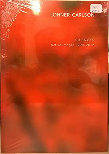 Beispielbild fr Lohner : Carlson. Silences. Active images 1990-2012 zum Verkauf von medimops