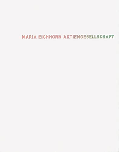 9783865602442: Maria Eichhorn: Aktiengesellschaft