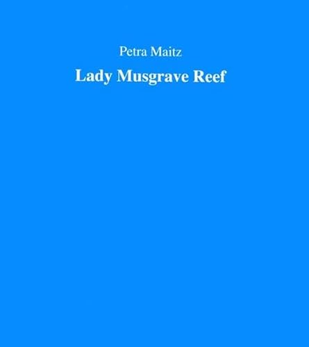 Petra Maitz. Lady Musgrave Reef. Neue Galerie Graz.