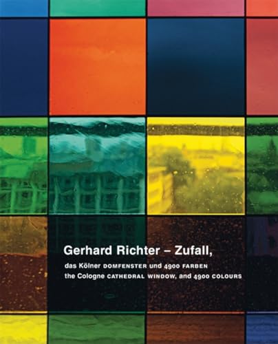 Gerhard Richter: Zufall: The Cologne Cathedral Window and 4900 Colours (9783865602985) by [???]