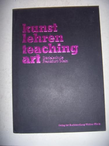 Imagen de archivo de Kunst lehren - teaching art. Stdelschule Frankfurt/Main von Wolfgang Tillmans, Thomas Bayrle, Heike Belzer und Johan Bettum Kunstmarkt Kunsthochschule a la venta por BUCHSERVICE / ANTIQUARIAT Lars Lutzer