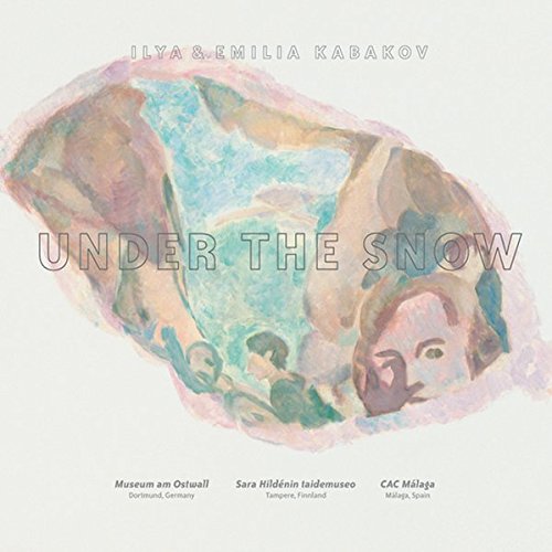 Beispielbild fr Ilya & Emilia Kabakov: Under the Snow : (English) zum Verkauf von Antiquariat UEBUE