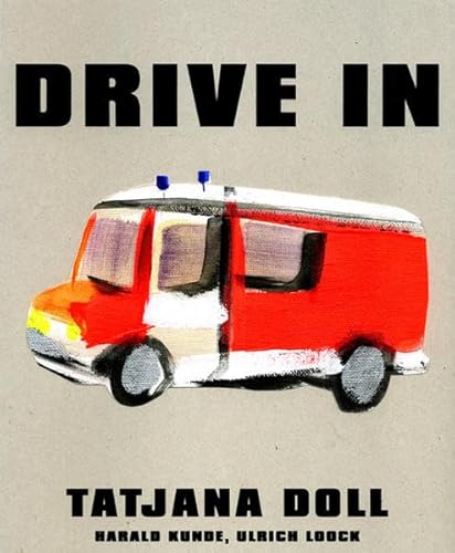 Beispielbild fr Tatjana Doll. Drive In zum Verkauf von Antiquariat UEBUE