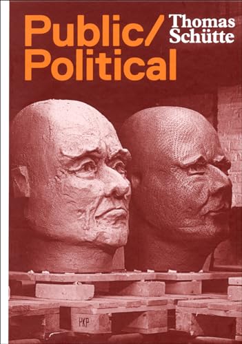 Thomas SchÃ¼tte: Public Political Works (9783865604149) by Loock, Ulrich