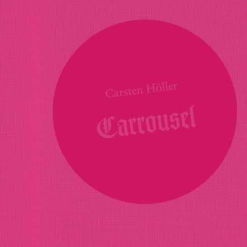 Beispielbild fr Carsten Hller: Carrousel zum Verkauf von Antiquariat UEBUE