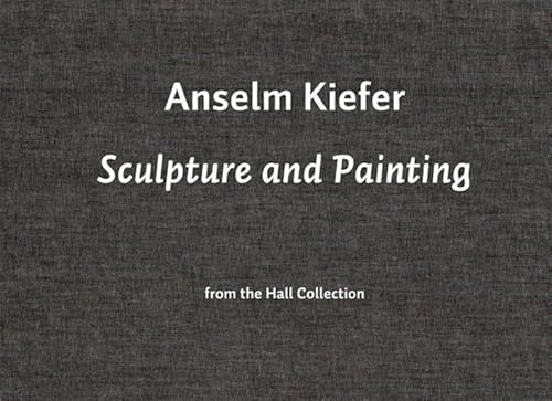 Imagen de archivo de Anselm Kiefer: Sculture and Paintings from the Hall Collection a la venta por COLLINS BOOKS