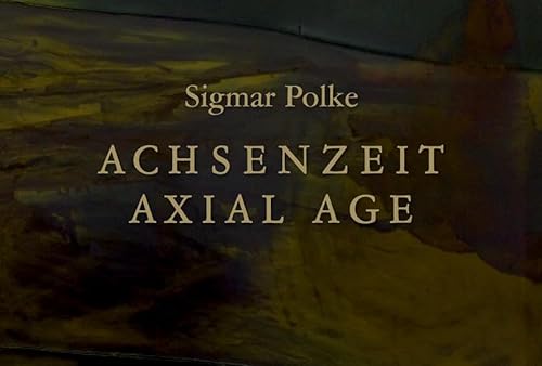 Beispielbild fr Sigmar Polke: Axial Age Paintings : (German/English) zum Verkauf von Antiquariat UEBUE