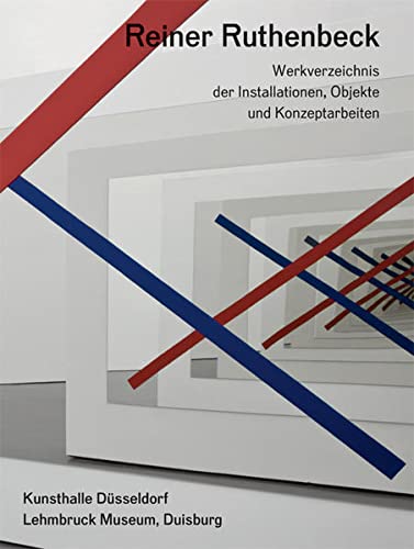 Reiner Ruthenbeck: Werkverzeichnis der Installation, Objekte und Konzeptarbeiten - Reiner Ruthenbeck