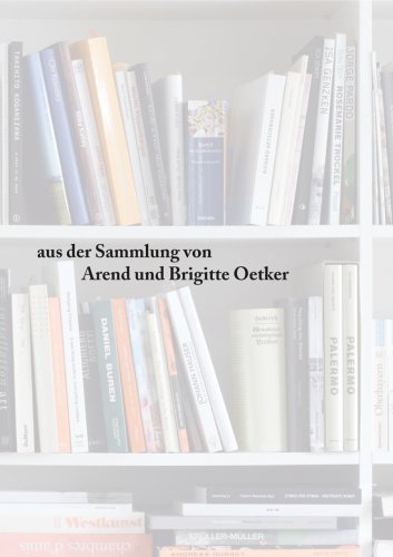 Beispielbild fr Aus der Sammlung von Arend und Brigitte Oetker /The Collection of Brigitte & Arend Oetker (German/English) zum Verkauf von Antiquariat UEBUE