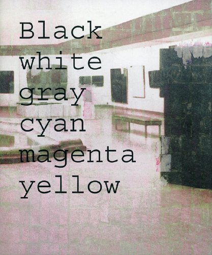 Simon Dybbroe Moller: Black White Gray Cyan Magenta Yellow (9783865605719) by [???]