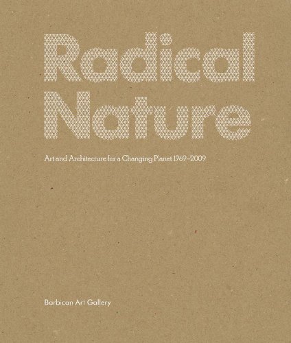 Radical Nature: Art and Architecture for a Changing Planet, 1969-2009 (9783865606082) by Manacorda, Francesco