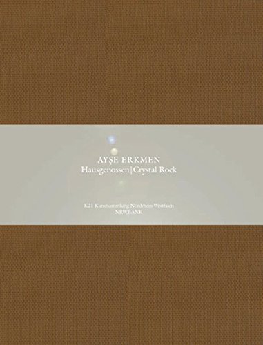 Stock image for Ayse Erkmen: Hausgenossen = Crystal Rock for sale by Mullen Books, ABAA
