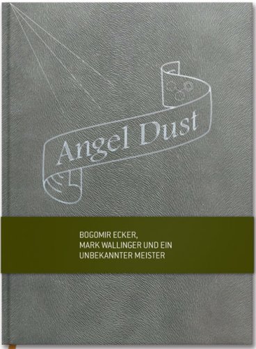 9783865606143: Angel Dust.: Bogomir Ecker, Mark Wallinger und ein unbekannter Meister.