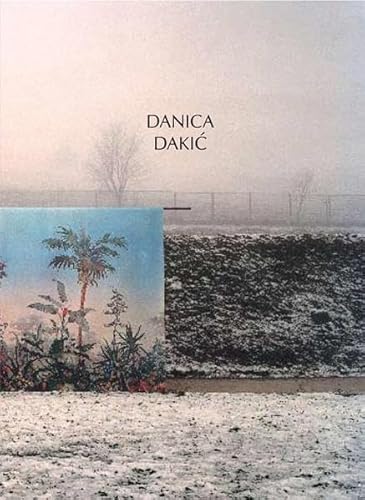 Danica Dakic (9783865606792) by Holert, Tom; Folie, Sabine; Bredekamp, Horst