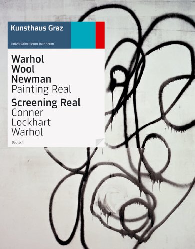 Warhol Wool Newman: Painting Real: Screening Real, Conner Lockhart Warhol (9783865606938) by Pakesch, Peter