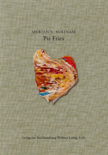 9783865606952: Pia Fries: Merian's Surinam