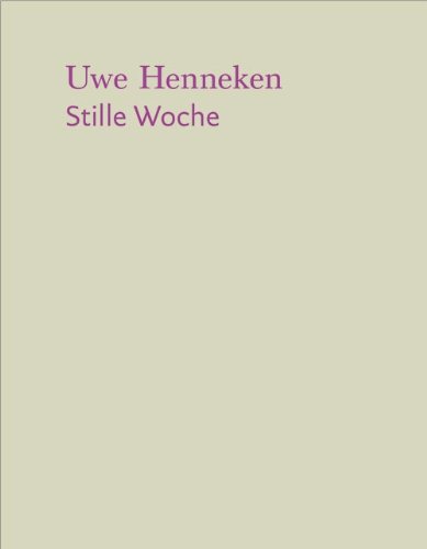 9783865607621: Uwe Henneken. Stille Woche