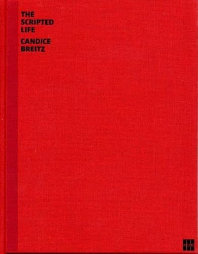 Candice Breitz: The Scripted Life (9783865607829) by Enwezor, Okwui; Von Bismarck, Beatrice; Schmitz, Edgar
