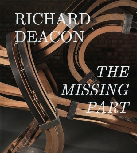 9783865607935: Richard Deacon: The Missing Part