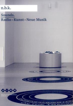 Beispielbild fr Sounds: Kunst-Radio-Neue Musik zum Verkauf von medimops