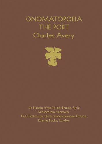 9783865608406: Charles Avery: Onomatopoeia. The Port