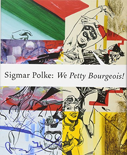 9783865608475: Sigmar Polke: we petty bourgeois! : comrades and contemporaries the 1970s
