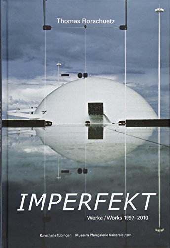 Beispielbild fr Thomas Florschuetz. Imperfekt. Werke 1997 - 2010 zum Verkauf von medimops