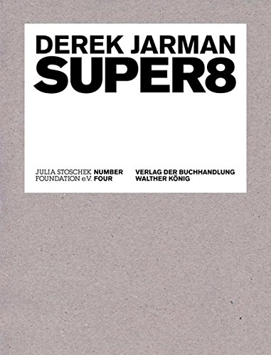 Derek Jarman. Super8 - Jarman, Derek, Field, Simon