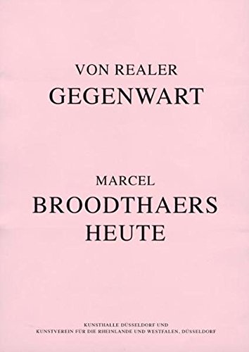 Stock image for Marcel Broodthaers Today: Of Real Presences / Heute. Von realer Gegenwart for sale by ANARTIST