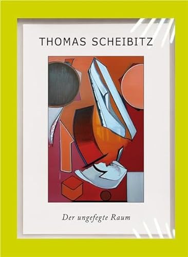 The Unswept Room. Artist, Thomas Scheibitz (9783865608963) by Scheibitz, Thomas
