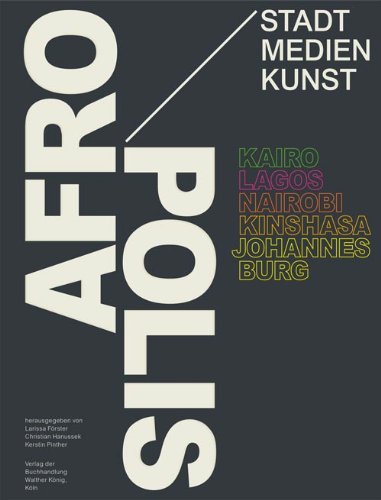Stock image for Afropolis. Kairo, Lagos, Nairobi, Kinshasa, Johannesburg (German/English) for sale by Antiquariat UEBUE