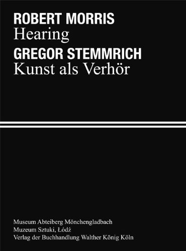 Imagen de archivo de Robert Morris Hearing / Gregor Stemmrich Kunst als Verhor a la venta por ANARTIST