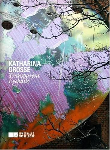 9783865609540: Katharina Grosse Kunsthalle DUsseldorf /anglais/allemand