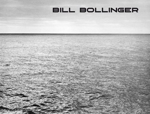 Bollinger, Bill. Water is life and like art it finds its own level. Werke von 1966 bis 1973 - Bill Bollinger