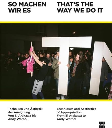 Stock image for So machen wir es: Techniken und sthetik der Aneignung. Von Ei Arakawa bis Andy Warhol (German-English edition) for sale by Antiquariat UEBUE